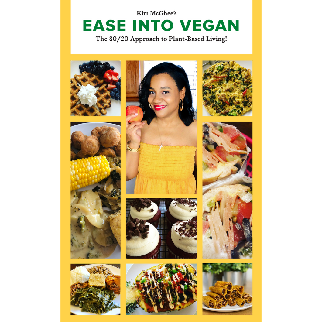 (E-book - digital download) Kim McGhee's Ease Into Vegan™️ Cookbook - The 80/20 Approach Into Plant-Based Living